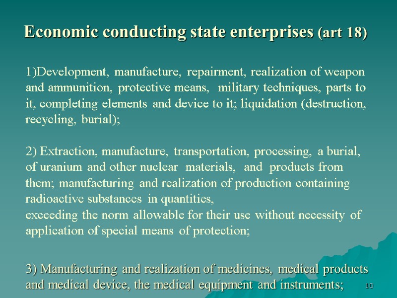 Economic conducting state enterprises (art 18)  10 Development, manufacture, repairment, realization of weapon